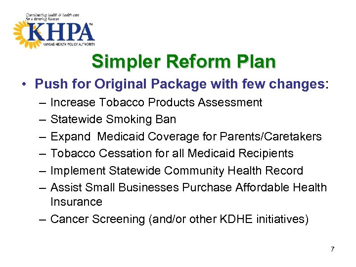 Simpler Reform Plan • Push for Original Package with few changes: – – –