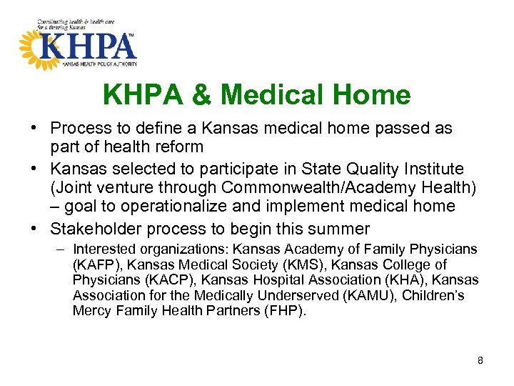 KHPA & Medical Home • Process to define a Kansas medical home passed as