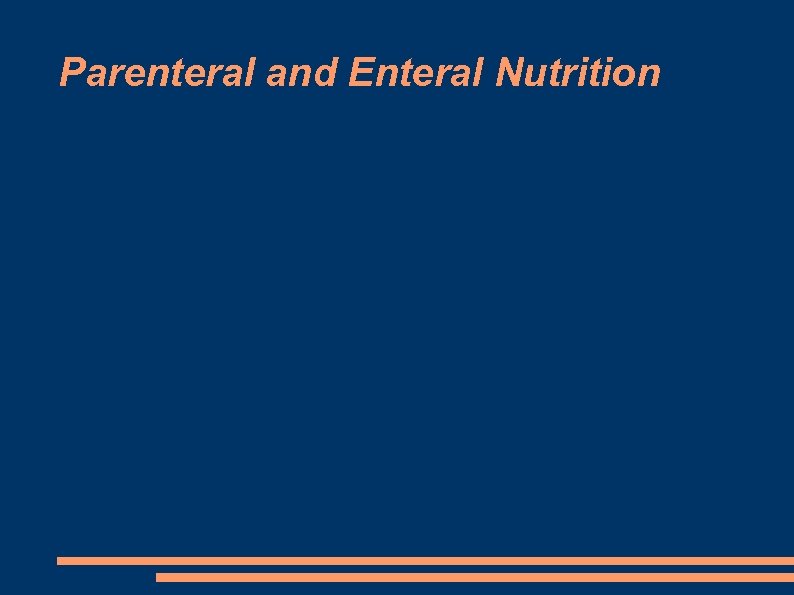 Parenteral and Enteral Nutrition 