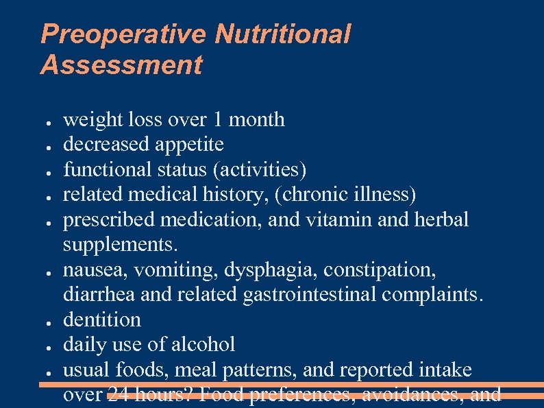 Preoperative Nutritional Assessment ● ● ● ● ● weight loss over 1 month decreased