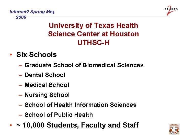 Internet 2 Spring Mtg. 2006 University of Texas Health Science Center at Houston UTHSC-H