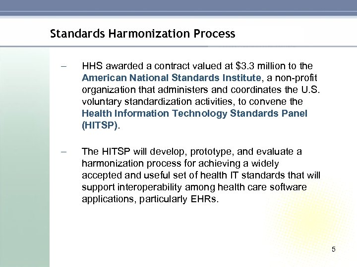 Standards Harmonization Process – HHS awarded a contract valued at $3. 3 million to