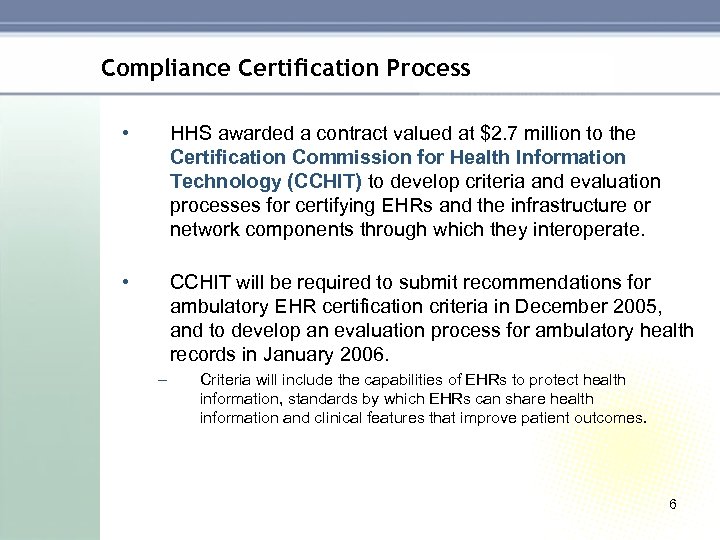 Compliance Certification Process • HHS awarded a contract valued at $2. 7 million to