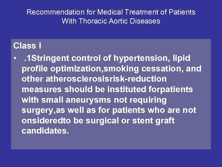 Recommendation for Medical Treatment of Patients With Thoracic Aortic Diseases Class I • .