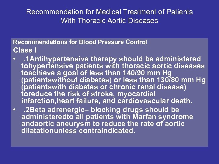 Recommendation for Medical Treatment of Patients With Thoracic Aortic Diseases Recommendations for Blood Pressure