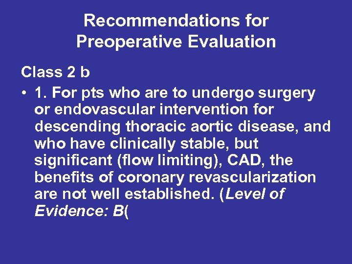 Recommendations for Preoperative Evaluation Class 2 b • 1. For pts who are to