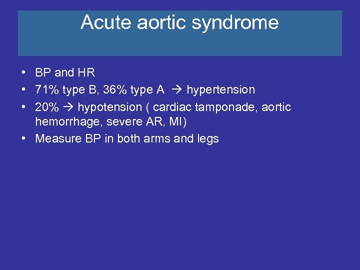 Acute aortic syndrome • BP and HR • 71% type B, 36% type A