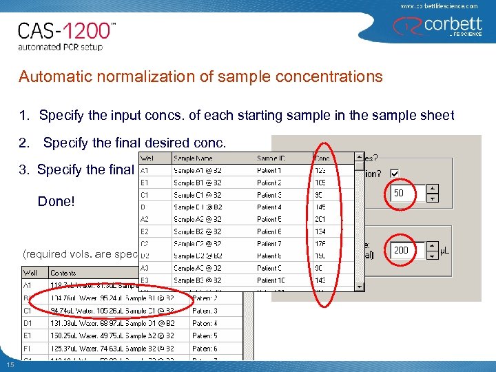 Automatic normalization of sample concentrations 1. Specify the input concs. of each starting sample