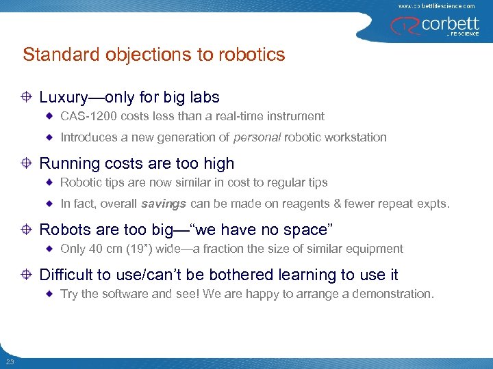 Standard objections to robotics Luxury—only for big labs CAS-1200 costs less than a real-time