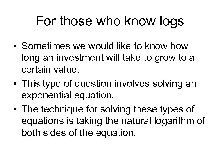 For those who know logs • Sometimes we would like to know how long