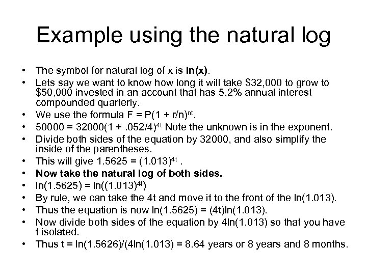 Example using the natural log • The symbol for natural log of x is
