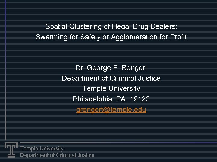 Spatial Clustering of Illegal Drug Dealers: Swarming for Safety or Agglomeration for Profit Dr.