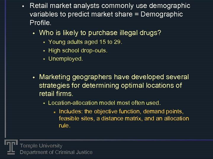 w Retail market analysts commonly use demographic variables to predict market share = Demographic