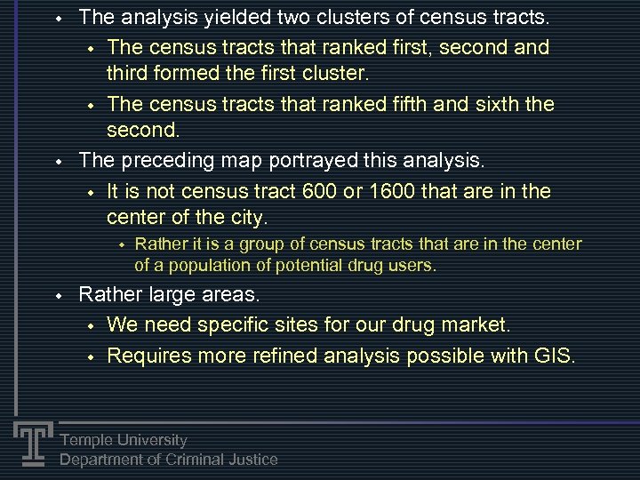 w w The analysis yielded two clusters of census tracts. w The census tracts