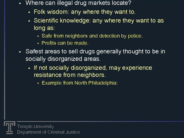 w Where can illegal drug markets locate? w Folk wisdom: any where they want