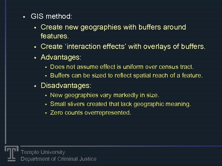 w GIS method: w Create new geographies with buffers around features. w Create ‘interaction