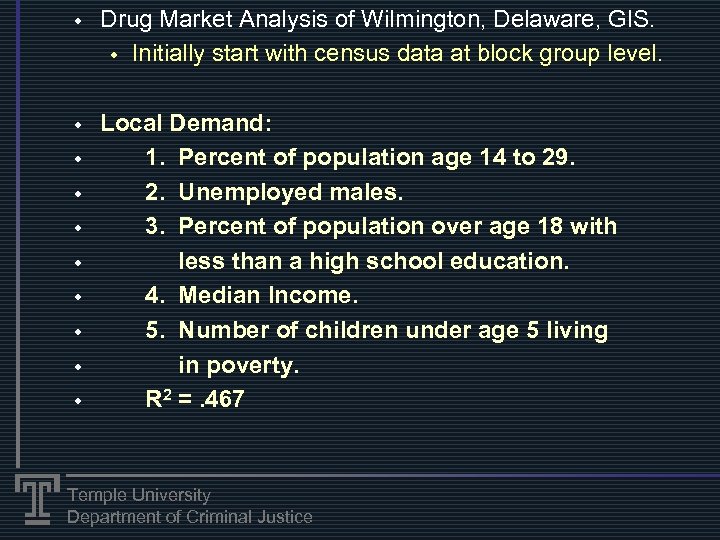 w Drug Market Analysis of Wilmington, Delaware, GIS. w Initially start with census data