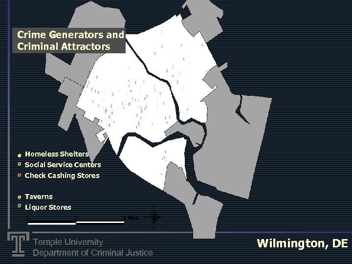 Crime Generators and Criminal Attractors Homeless Shelters Social Service Centers Check Cashing Stores Taverns