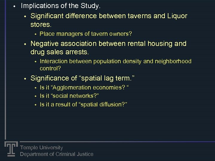 w Implications of the Study. w Significant difference between taverns and Liquor stores. w