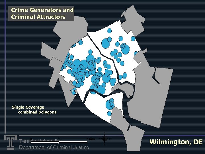 Crime Generators and Criminal Attractors Single Coverage combined polygons Temple University Department of Criminal
