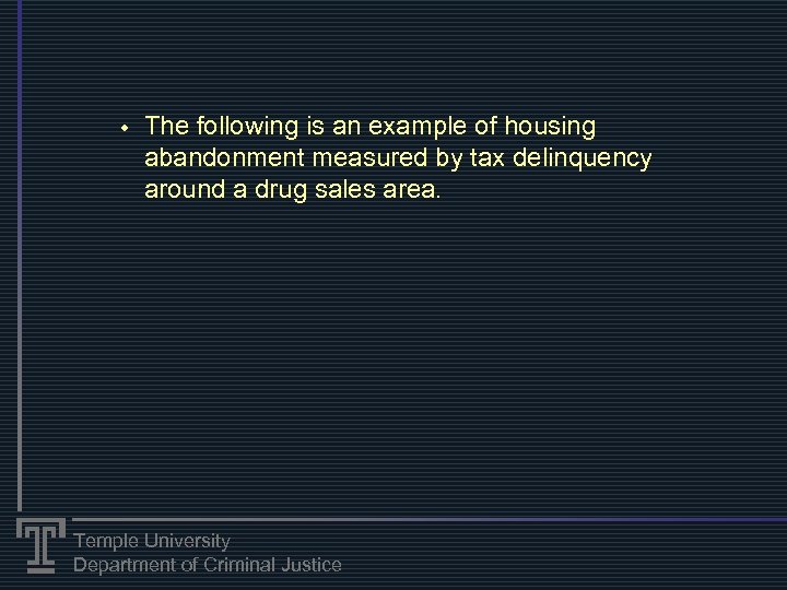 w The following is an example of housing abandonment measured by tax delinquency around