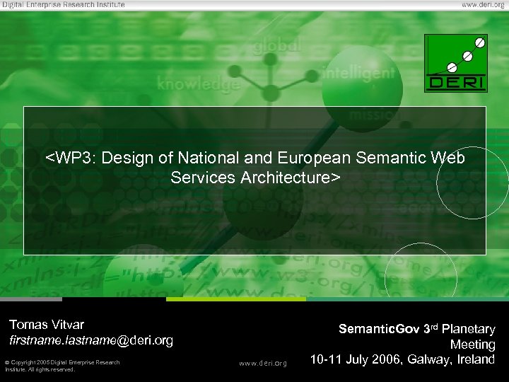 <WP 3: Design of National and European Semantic Web Services Architecture> Tomas Vitvar firstname.