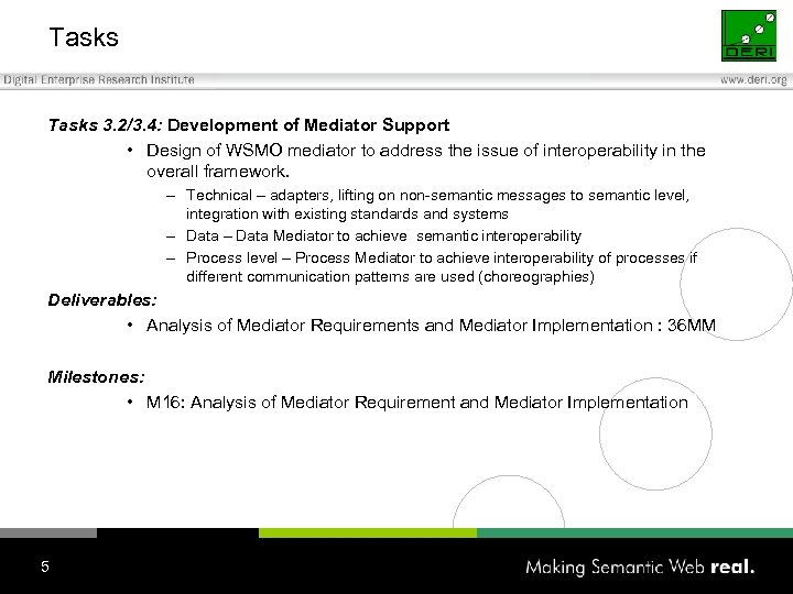 Tasks 3. 2/3. 4: Development of Mediator Support • Design of WSMO mediator to