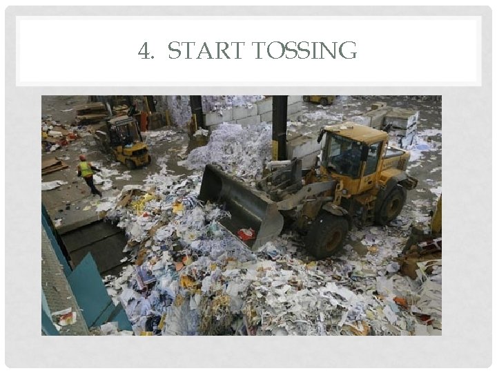 4. START TOSSING 