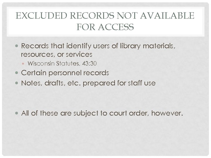 EXCLUDED RECORDS NOT AVAILABLE FOR ACCESS Records that identify users of library materials, resources,