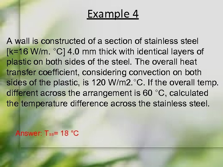 Example 4 A wall is constructed of a section of stainless steel [k=16 W/m.