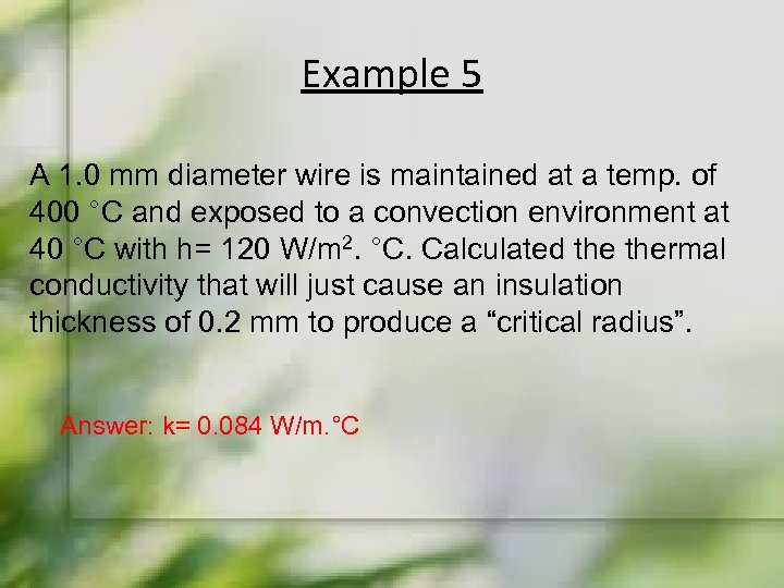 Example 5 A 1. 0 mm diameter wire is maintained at a temp. of