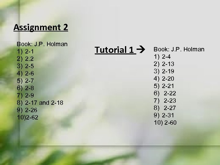 Assignment 2 Book: J. P. Holman 1) 2 -1 2) 2. 2 3) 2