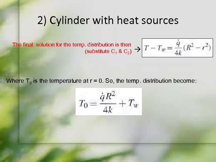 2) Cylinder with heat sources The final solution for the temp. distribution is then