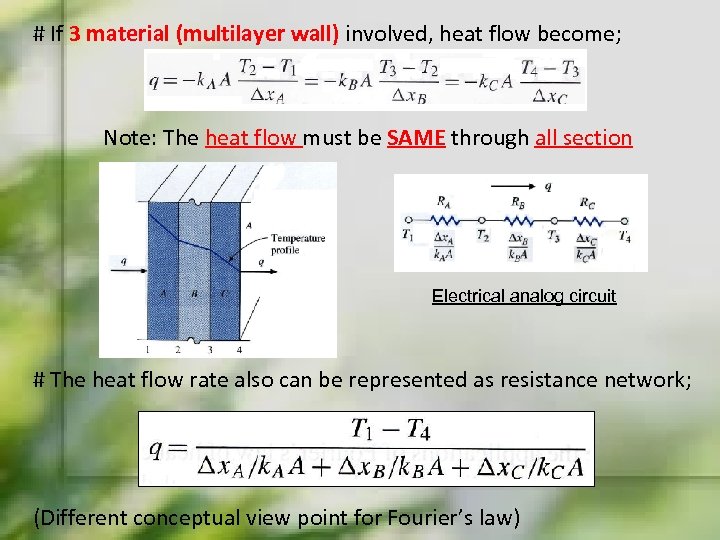 # If 3 material (multilayer wall) involved, heat flow become; Note: The heat flow