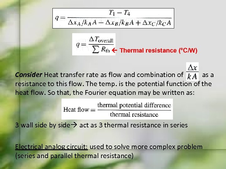  Thermal resistance (°C/W) Consider Heat transfer rate as flow and combination of as
