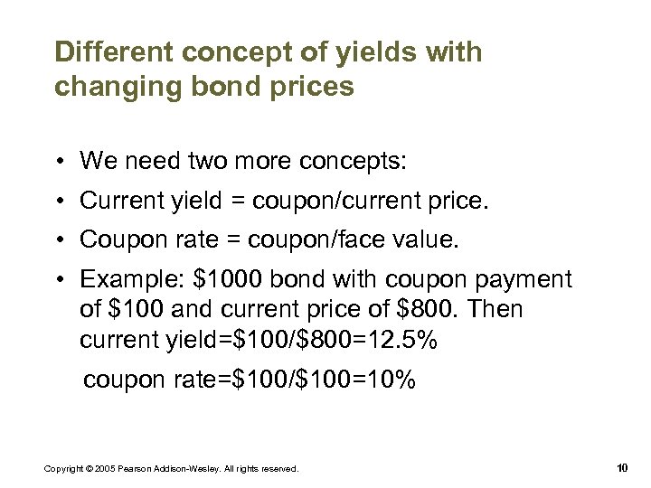 Different concept of yields with changing bond prices • We need two more concepts: