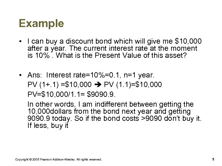 Example • I can buy a discount bond which will give me $10, 000