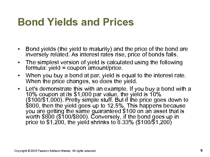 Bond Yields and Prices • Bond yields (the yield to maturity) and the price