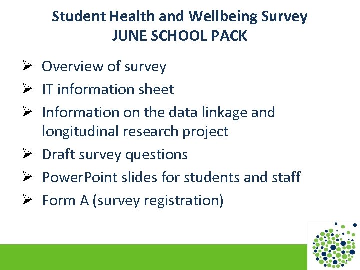 Student Health and Wellbeing Survey JUNE SCHOOL PACK Ø Overview of survey Ø IT