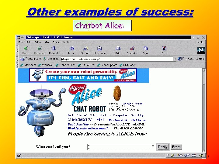 Other examples of success: Chatbot Alice: 3 