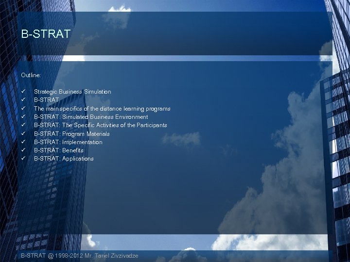B-STRAT Outline: ü ü ü ü ü Strategic Business Simulation B-STRAT The main specifics