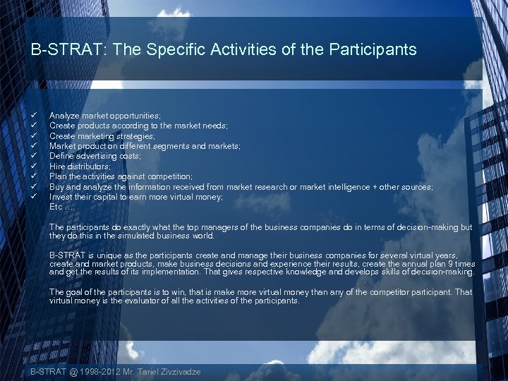 B-STRAT: The Specific Activities of the Participants ü ü ü ü ü Analyze market