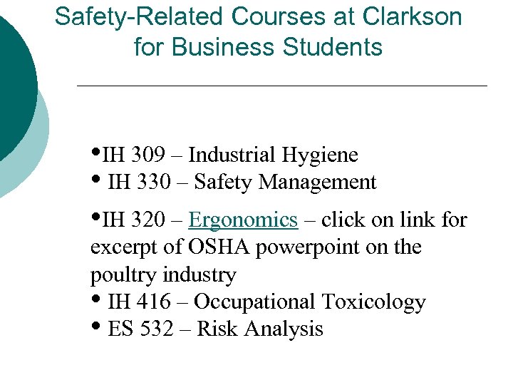 Safety-Related Courses at Clarkson for Business Students • IH 309 – Industrial Hygiene •