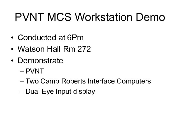 PVNT MCS Workstation Demo • Conducted at 6 Pm • Watson Hall Rm 272
