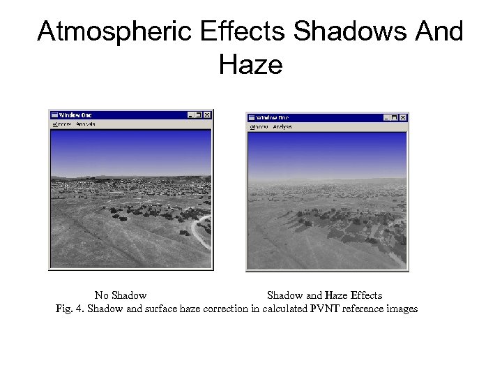 Atmospheric Effects Shadows And Haze No Shadow and Haze Effects Fig. 4. Shadow and