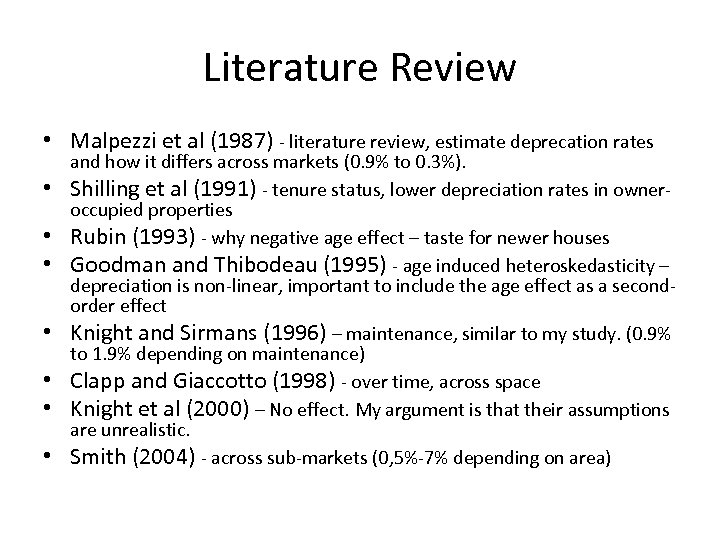 Literature Review • Malpezzi et al (1987) - literature review, estimate deprecation rates •