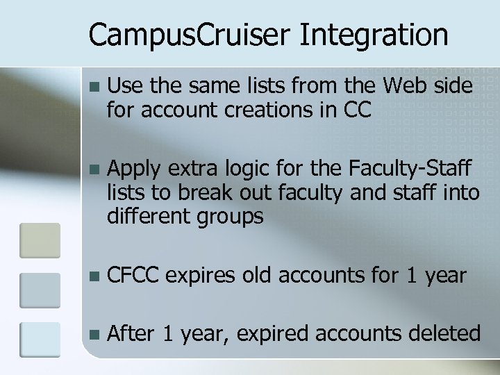 Campus. Cruiser Integration n Use the same lists from the Web side for account