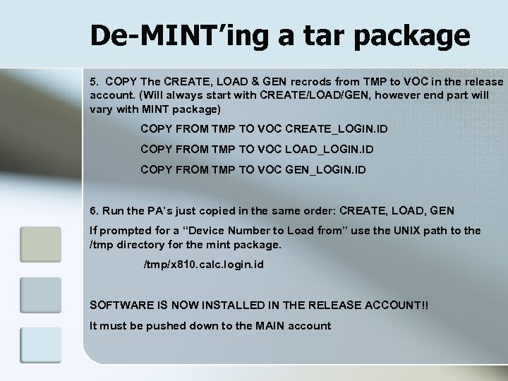 De-MINT’ing a tar package 5. COPY The CREATE, LOAD & GEN recrods from TMP