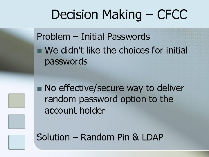 Decision Making – CFCC Problem – Initial Passwords n We didn’t like the choices