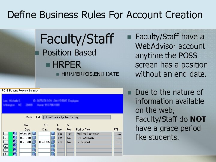 Define Business Rules For Account Creation Faculty/Staff n n Faculty/Staff have a Web. Advisor